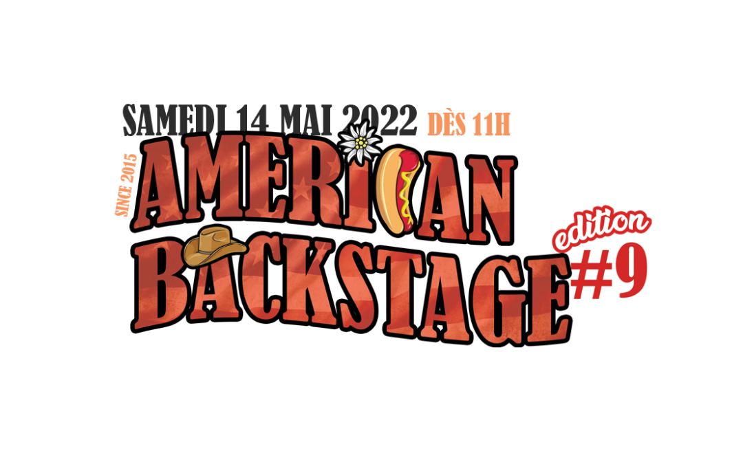 SAMEDI 14 Mai 2022 –  AMERICAN BACKSTAGE